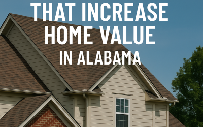Roof Upgrades That Increase Home Value in Alabama: From Shingles to Energy-Efficient Materials